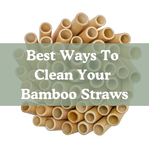best ways to clean your bamboo straws 